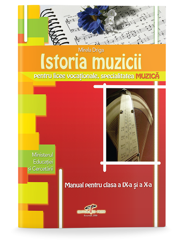 Istoria Muzicii Manual Pentru Clasele A Ix A Si A X A Editura