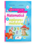 Matematica si explorarea mediului. Caietul micului scolar. Clasa pregatitoare