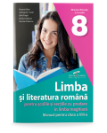 Limba și literatura română pentru școlile cu predare în limba maghiară. Manual pentru clasa a VIII-a