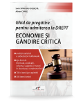 Ghid de pregătire pentru admiterea la DREPT - ECONOMIE ȘI GÂNDIRE CRITICĂ