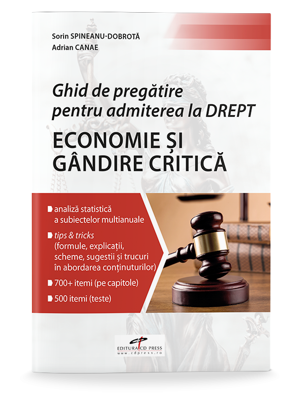 Ghid de pregătire pentru admiterea la DREPT - ECONOMIE ȘI GÂNDIRE CRITICĂ
