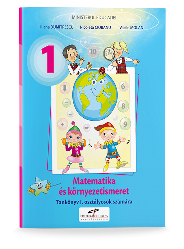 Matematica si explorarea mediului. Manual pentru clasa I. Versiune in limba maghiara