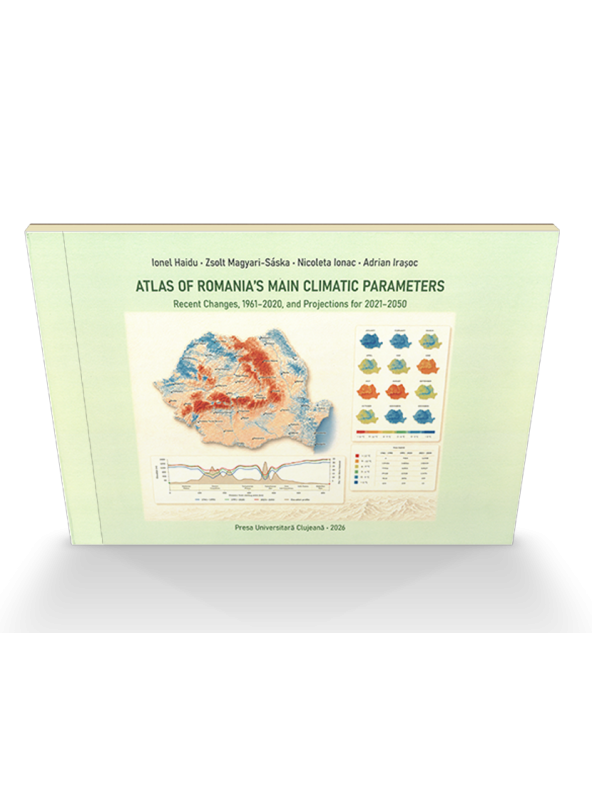 Atlas of Romania's main climatic parameters. Recent changes, 1961-2020, and projections for 2021-2050
