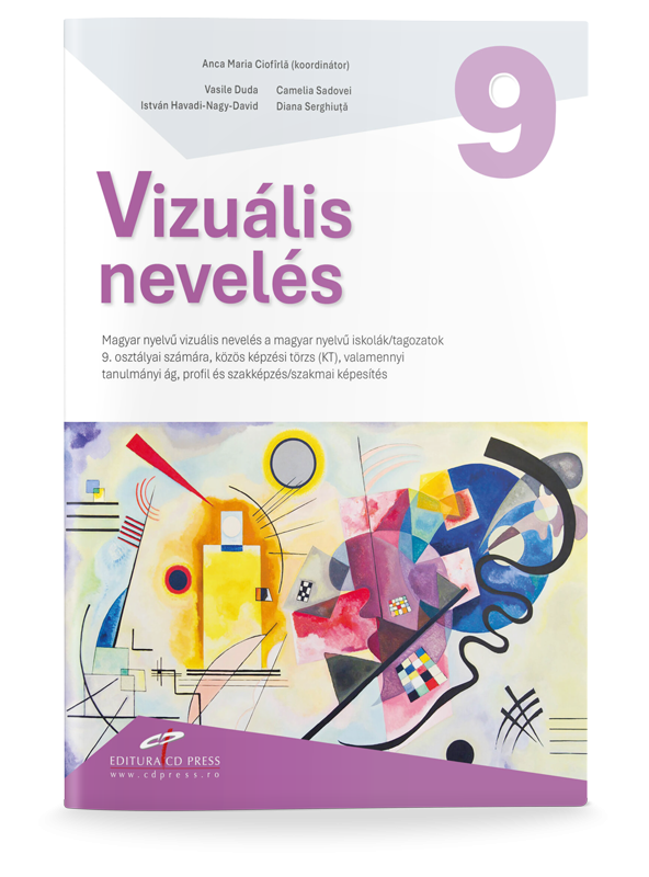 Educație vizuală. Manual pentru clasa a IX-a. TC – Versiune în limba maghiară
